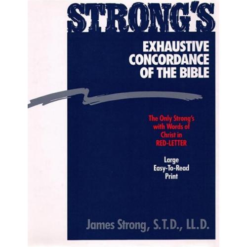 Strong, James-Strong's Exhaustive Concordance of the Bible