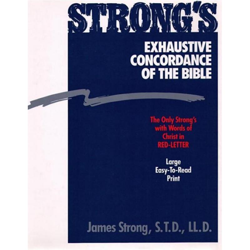 Strong, James-Strong's Exhaustive Concordance of the Bible