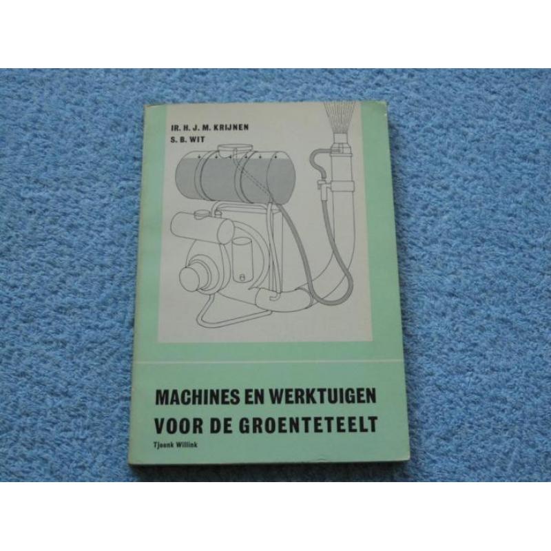 Machines en werktuigen voor de groenteteelt, Tjeenk Willink