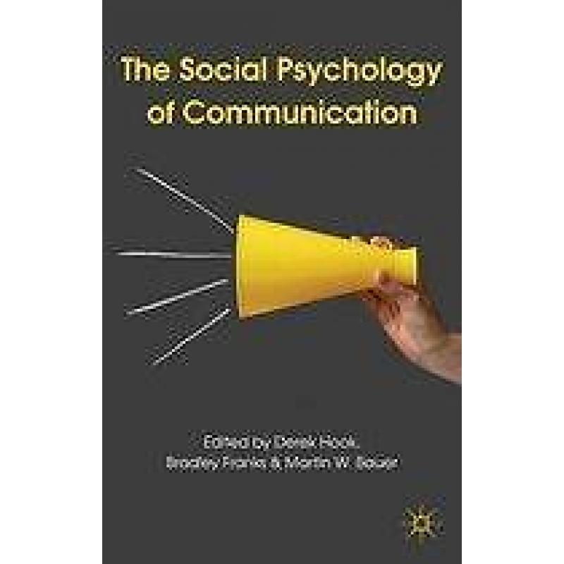 9780230247369 The Social Psychology of Communication
