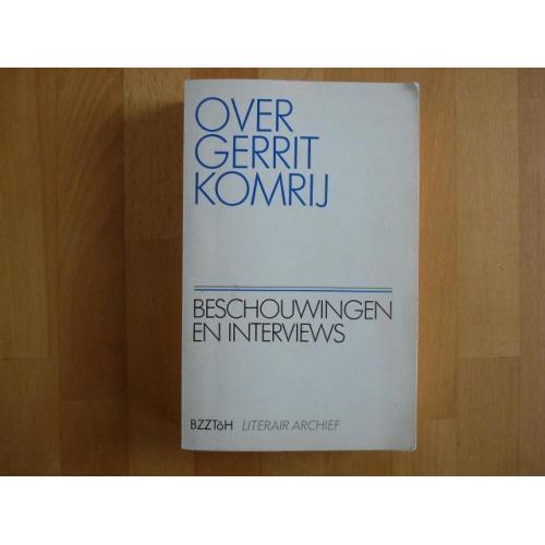Over Gerrit Komrij Beschouwingen en interviews BZZToH
