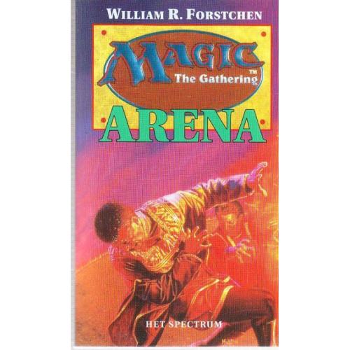Magic the gathering: Arena door William R. Forstchen