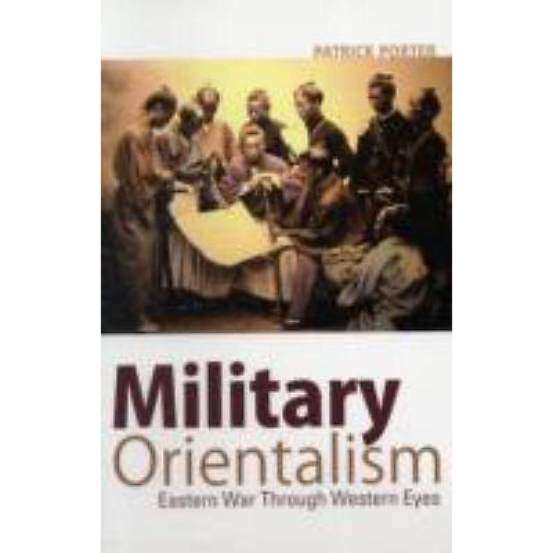 Military Orientalism: Eastern War Through 9781850659594