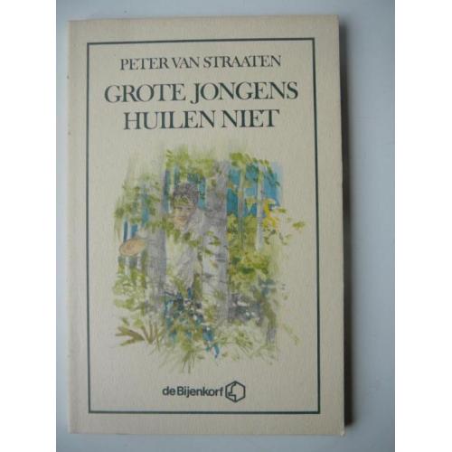 Grote jongens huilen niet | Peter van Straaten