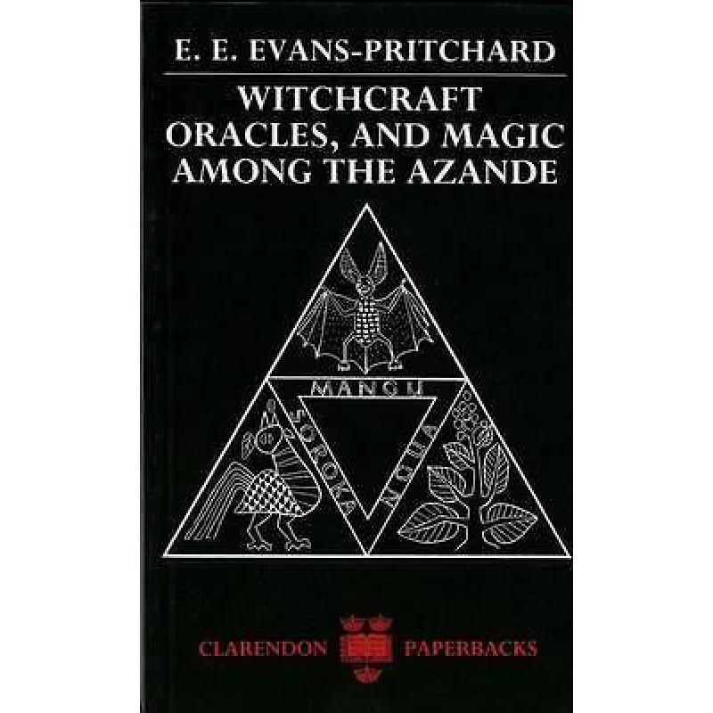 Witchcraft, Oracles And Magic Among The Azande 9780198740292
