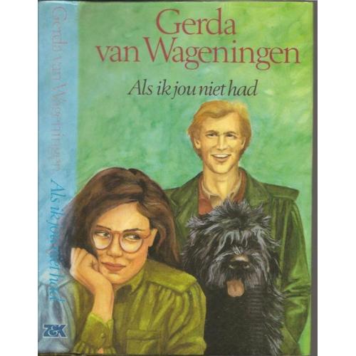 Als ik jou niet had. (Gerda van Wageningen)