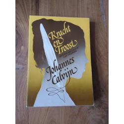 Kracht en Troost ~ Johannes Calvijn