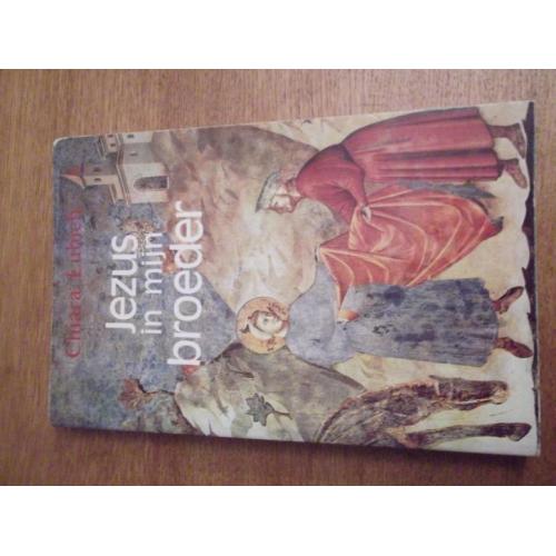 Jezus in mijn broeder, Chiara Lubich.