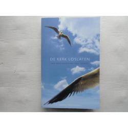 De kerk loslaten door Anneke Polkerman