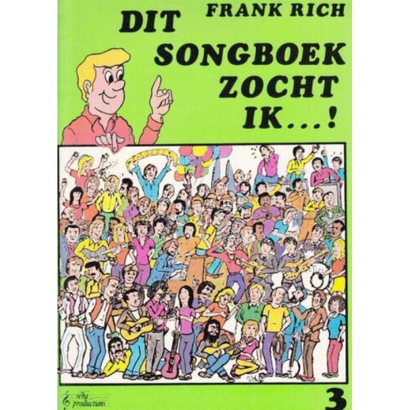 Dit Songboek Zocht ik deel 3-9-10 -11-13-14-15 Frank Rich