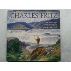 Charles Fitz 100 paintings illustrating Lewis and Clark