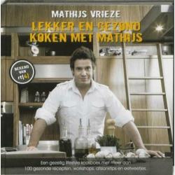Lekker en Gezond koken met Mathijs - Mathijs Vrieze