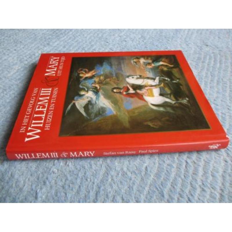 S. v. Raaij: Willem III & Mary huizen en tuinen uit hun tijd