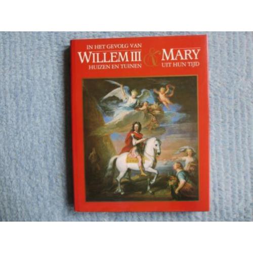 S. v. Raaij: Willem III & Mary huizen en tuinen uit hun tijd