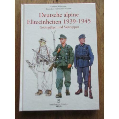 Deutsche alpine Eliteeinheiten 1939-1945 Gebirgsjager